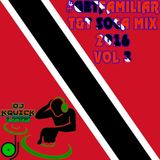 #GETFAMILIAR T&T SOCA MIX 2016 VOL 3