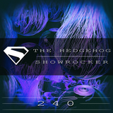 The Hedgehog - Showrocker 240 - 30.07.2015