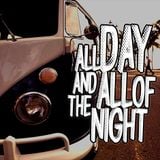 All Day & All of the Night - Lunedì 13 Luglio 2015