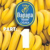 Banana Session Osaka Part 1 of 4
