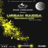 Rnb Dreams- Urban Ragga 2 ( all time vibes)