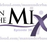 ManUnder Base - In The Mix @ Episode 38