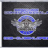 Sesiones Comando Bakala - 003 - Dj Ben Lopez
