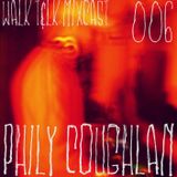 WALK T&LK Mixcast 006 | Phily Coughlan