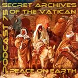 Peace of Earth - Secret Archives of the Vatican Podcast 75