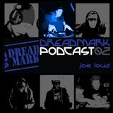 Joe Loud - Dreadmark Podcast 02