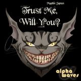 Trust Me, Will You? - Part 1