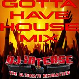 Gotta Have House Mix #001