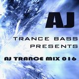 Trance Bass Presents Trance Mix 016 By AJ Chen