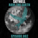 Skyhell - Rave The Earth Episode 002