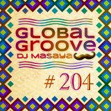 204 Global Groove - Dj Masaya