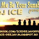 Dj Ice-Let me be your sunshine(Promo Mix Iunie)