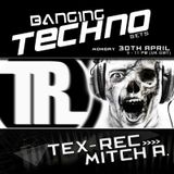 Banging Techno sets 029 >> Tex-Rec // Mitch A.