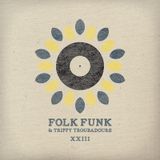 Folk Funk and Trippy Troubadours xxiii
