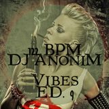 122 BPM - DJ AnoniM - Vibes ED. 9