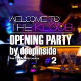 Welcome To The KLÖÖB - Opening Party by DEEPINSIDE (Part.2)
