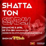 SHATTA TON SUNDAY EP1 SAISON1 - DJ Vévé SHATTASTYLE-LIVE