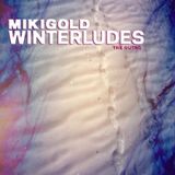 MikiGold - Winterludes (The Outro)