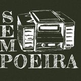 Sem Poeira - 23/05/15 - PGM#021