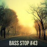 BASS STOP Mix #43