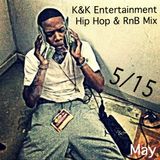 Hip Hop / R&B Mix - 05/15 - by K&K Entertainment