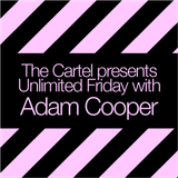 The Cartel presents Adam Cooper's Unlimited Friday