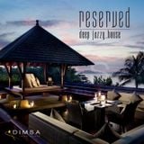 Reserved - Deep Jazzy House (2014)