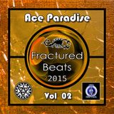 Ace Paradise - Fractured Beats Vol 02 (May MiX 2015)