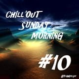 Chill'Out Sunday Morning #10
