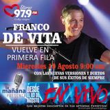 19-08-15 - #LaMañanaPresenta #ENVIVO - #FrancoDeVita #VuelveEnPrimeraFila