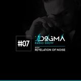 07 DOGMA Radio Show presents REVELATION OF NOISE