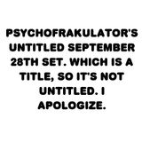 PF'S Untitled September 28th Set. Which IS a title. So It's Not Untitled.