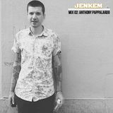 JENKEM MIX 02: ANTHONY PAPPALARDO