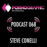 Pornographic Podcast 068 with Steve Conelli