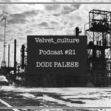 VELVET CULTURE | Podcast ≠ 021 | DODI PALESE