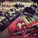 DJ J-Finesse Presents...I Miss The 90's V.4