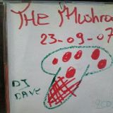 The Mushroom dj Dave ...September 2007