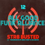 Str8 Busted Podcast #12 - All Good Funk Alliance - 2014.11.07