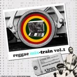 Reggae mix-train vol.1