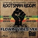 FLOWIN VIBES - ROOTSMAN RIDDIM MIX