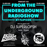 FLIP5IDE - From The Underground Radioshow podcast #033 with DJ SUPERLOPSH