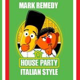 Mark Remedy - House Party (Italian Style)