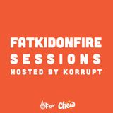 FatKidOnFire Sessions Volume 15 (hosted by Korrupt) - celebrating 5 Years of FKOF