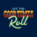 Let The Good Times Roll (August 2006)