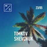 Timkov x Shevchuk - 25th Birthday Mix (Live - Bar 13)