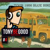 Tony Be Good - Emission 04