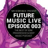 Future Music Live Podcast Episode 003