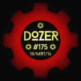 DOZER#175 (18/3/16)