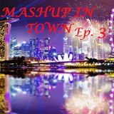 Mashup in town (Ep. 3) - Mixed by Fabio V.