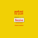 Irie youth podcast - BASSIVE - Episode 18 - JULY 2010